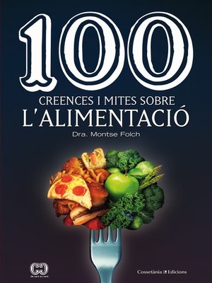 cover image of 100 creences i mites sobre l'alimentació